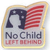 1 Inch "No Child Left Behind" Lapel Pin-Brooches & Lapel Pins-Lapel Pin Corner